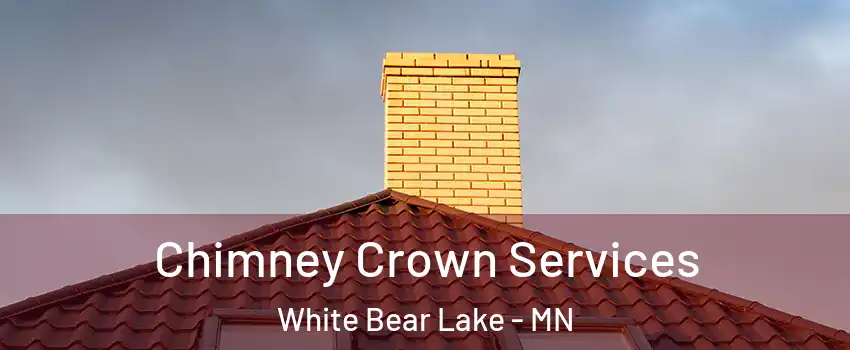  Chimney Crown Services White Bear Lake - MN