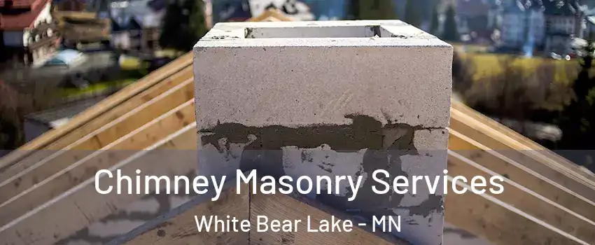  Chimney Masonry Services White Bear Lake - MN
