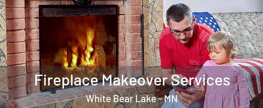 Fireplace Makeover Services White Bear Lake - MN