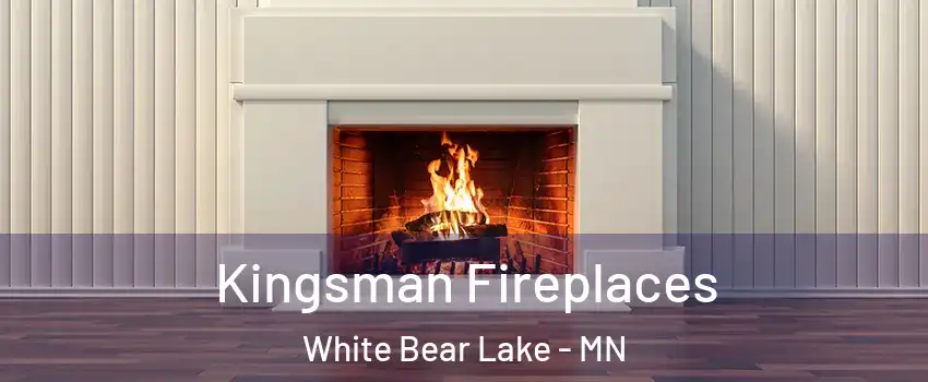  Kingsman Fireplaces White Bear Lake - MN